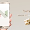 ZenFone 3（ZE520KL/ZE552KL）ZenPad 8.0のAndroid7.0アップデート開始！【ASUS】5/15～